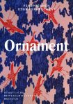 Ornament – Versprechen oder Verbrechen?