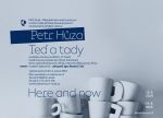 Petr Hůza - Teď a tady - pozvánka